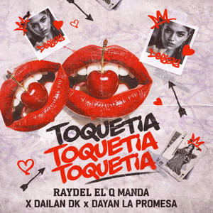 Toquetia (feat. Dailan Dk, Raidel El Q Manda, Dayan la Promesa, Pega pega & William la Eminencia)