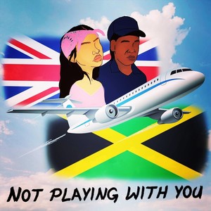 Not Playing with You (feat. Ruddy Irie)