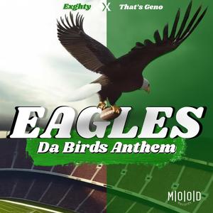 EAGLES (DA BIRDS) ANTHEM (feat. That's Geno) [Explicit]