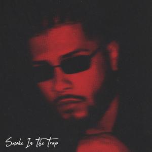 Smoke In The Trap (Explicit)