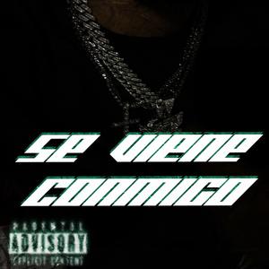 SE VIENE CONMIGO (feat. K3vv) (Explicit)
