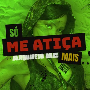 Só Me Atiça Mais (Explicit)