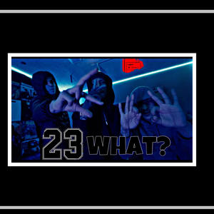 23 WHAT? (feat. Lilluu) (Explicit)