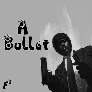 A Bullet (F³ Instrumental)