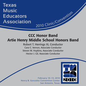 2010 Texas Music Educators Association (Tmea) : Ccc Honor Band Artie Henry Middle School Honors Band