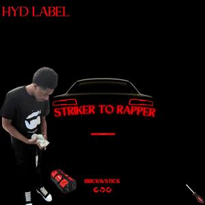 Striker To Rapper (Explicit)