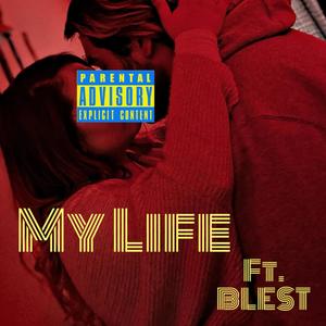 My Life (feat. BLEST) [Explicit]