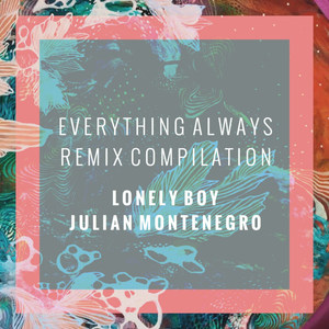 Everything Always (Remix)