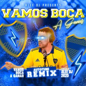 Vamos Boca a Ganar (Autotune Remix)