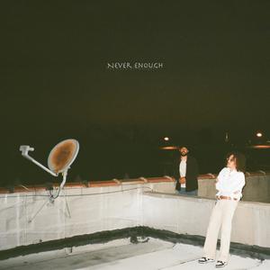 never enough (feat. andrés ian) (Explicit)