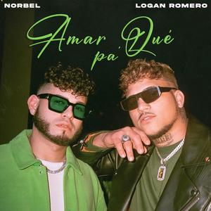 Amar pa' Qué (feat. Logan Romero)