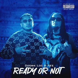 Ready or Not (feat. Yø ʞ) [Explicit]