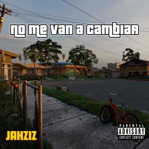 No me van a cambiar (Explicit)