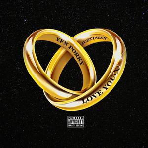 Love you? (feat. Ju$tinian) [Explicit]