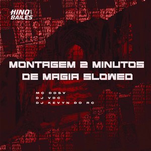 Montagem 2 Minutos de Magia Slowed (Explicit)