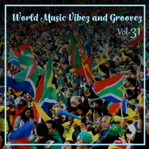 World Music Vibez and Grooves, Vol. 31