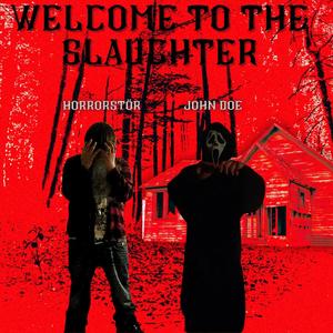 Welcome To The Slaughter (feat. John Doe & violet chambers) [Explicit]