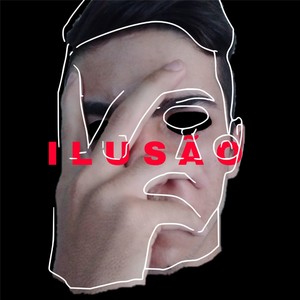 Ilusão (Explicit)