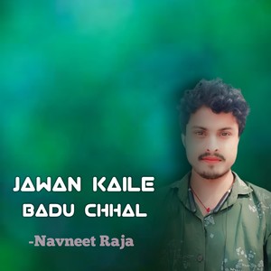 Jawan Kaile Badu Chhal