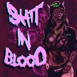 **** in blood (WAWA X Fav)