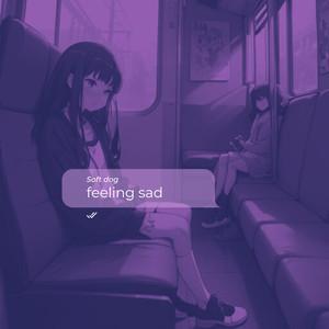 Feeling Sad