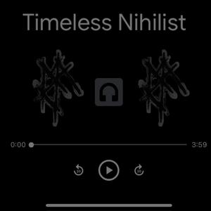 Timeless Nihilist