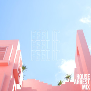 Feel It (House Arrest Mix)