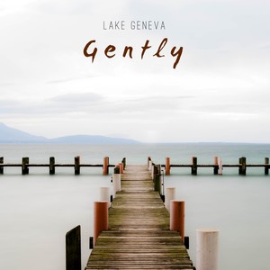 Gently