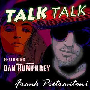 Talk Talk (feat. Dan Humphrey)