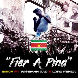 Fier A Pina (feat. Wiseman Gad & Lord Fenda)