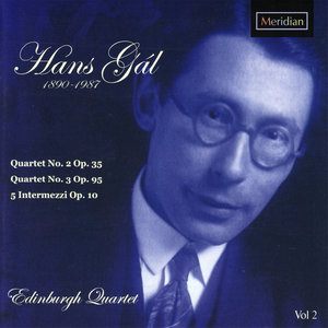 Gál: Quartets 2 & 3, 5 Intermezzi Op. 10
