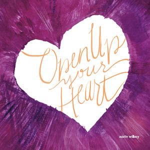 Open Up Your Heart