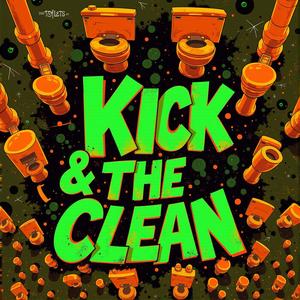 Kick And The Clean