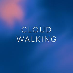 Cloud Walking