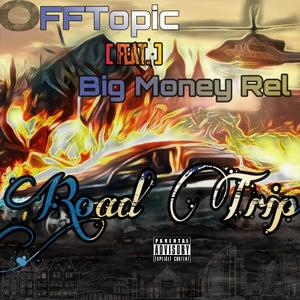 Road Trip (feat. Big Money Rel) [Explicit]