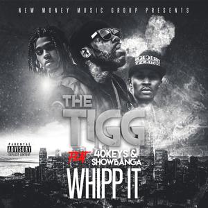 WHIPP IT (feat. 40KEYS & SHOWBANGA) [Explicit]