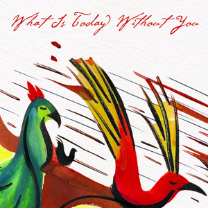 What is Today Without You (Inst.)