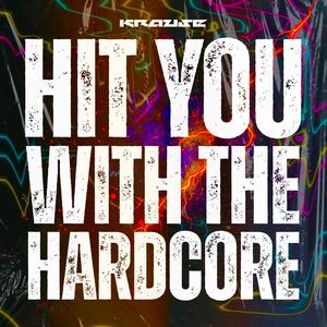 Hit You With The Hardcore