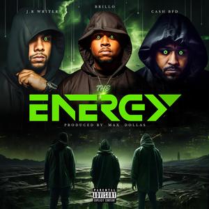 The Energy (feat. Cash BFD, JR Writer & Brillo) (Explicit)