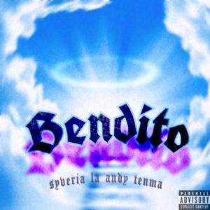 Bendito (feat. Syveria & Tenma) [Explicit]