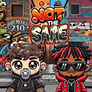 Not the Same (feat. Tone Da Boss) (Explicit)