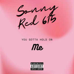 You Gotta Hold On Me (Explicit)
