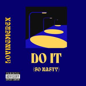 Do it (So Nasty) [Explicit]