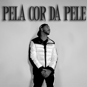 Pela Cor da Pele (Explicit)