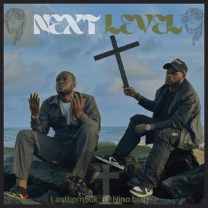Next Level (feat. Nino blaq)