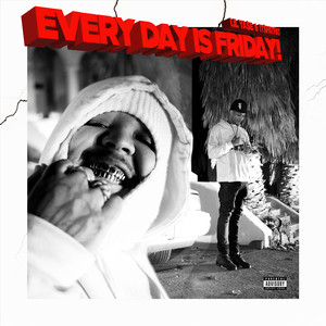 Everday is Friday! (Explicit)