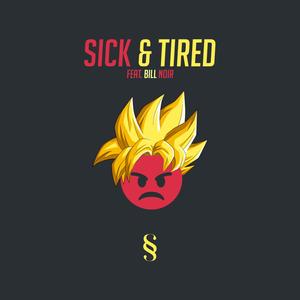 Sick & Tired (feat. bill noir) [Explicit]