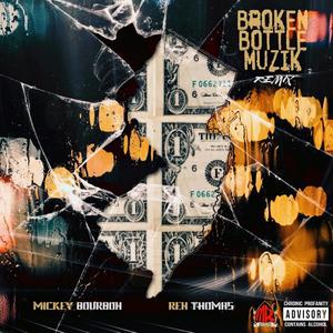 Broken Bottle Muzik(feat. Ren Thomas) (Remix|Explicit)