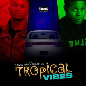 Tropical vibes (feat. Flamez fmg) [Explicit]