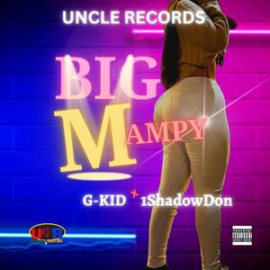 Big mampy (feat. G kid) [Explicit]